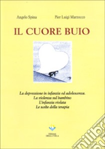 Il cuore buio libro di Spina Angelo - Marzocco P. Luigi