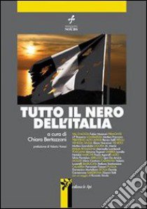 Tutto il nero dell'Italia libro di Bertazzoni C. (cur.)