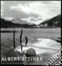 Albert Steiner. L'opera fotografica libro di Perret René; Hammond Anne; Pfrunder P. (cur.); Stutzer B. (cur.)