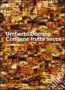 Contiene frutta secca libro di Domina Umberto