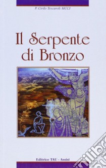 Il serpente di bronzo libro di Tescaroli Cirillo