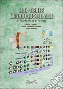 Hox-genes neurocristopatie libro di Lagrasta Nancy; Lagrasta Urania E.; Lagrasta Mario