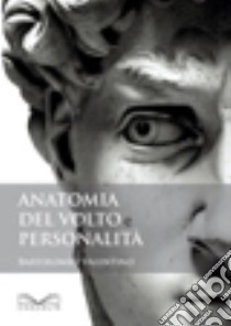 Anatomia del volto e personalità libro di Valentino Bartolomeo