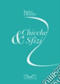 Chicche e sfizi libro di Iavazzo Imma