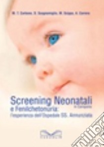 Screening neonatali in Campania e Fenilchetonuria. L'esperienza dell'ospedale SS. Annunziata libro di Carbone M. T.; Scognamiglio D.; Scippa M.; Correra A. (cur.)