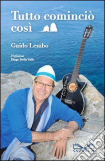 Tutto cominciò così libro di Lembo Guido