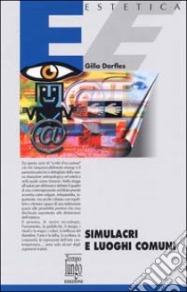 Simulacri e luoghi comuni libro di Dorfles Gillo