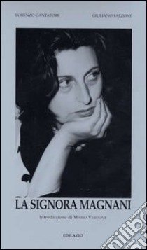 La signora Magnani libro di Cantatore Lorenzo; Falzone Giuliano