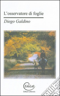 L'osservatore di foglie libro di Galdino Diego