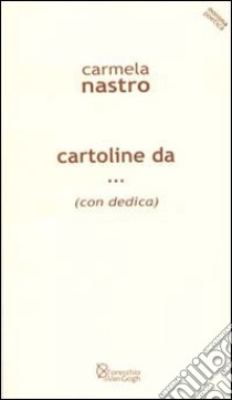 Cartoline da... (con dedica) libro di Nastro Carmela