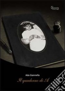 Il quaderno di A libro di Giannella Ada