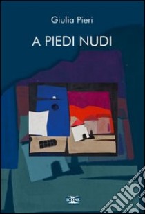 A piedi nudi libro di Pieri Giulia