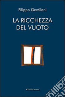 La ricchezza del vuoto libro di Gentiloni Filippo