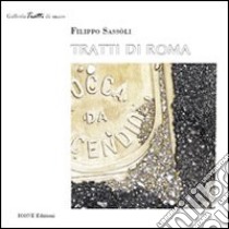 Tratti di Roma. Ediz. illustrata libro di Sassoli Filippo