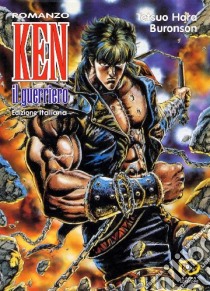 Ken il guerriero libro di Hara Tetsuo; Buronson; De Giovanni M. (cur.)