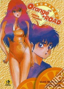 Orange Road libro di Matsumoto Izumi; Terada Kenji; Rivelli M. (cur.)