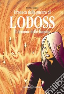 Il demone delle fiamme. Cronaca della guerra di Lodoss. Vol. 2 libro di Mizuno Ryou