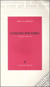 Canzone per Nejra. Tra guerra e terrorismo. Con CD Audio libro di D'Ambrosio Ariele