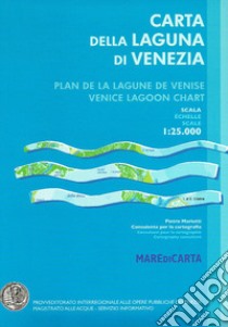 Carta della laguna di Venezia-Plan de la lagune de Venise-Venice lagoon chart. Ediz. multilingue libro di Mariutti Pietro