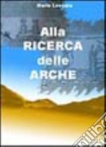 Alla ricerca delle arche libro di Leocata Mario