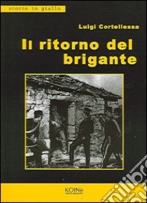 Il ritorno del brigante libro di Cortellessa Luigi