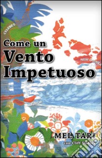 Come un vento impetuoso libro di Tari Mel