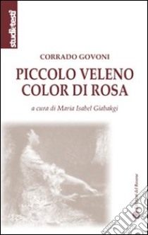 Piccolo veleno color di rosa libro di Govoni Corrado; Giabakgi M. I. (cur.)