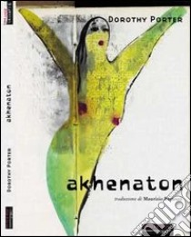 Akhenaton libro di Porter Dorothy