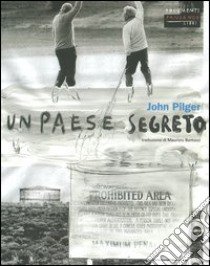 Un paese segreto libro di Pilger John