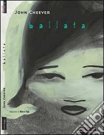 Ballata libro di Cheever John