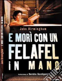 E morì con un felafel in mano libro di Birmingham John