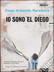 Io sono El Diego libro di Maradona Diego Armando