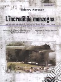 L'incredibile menzogna. Nessun aereo è caduto sul Pentagono libro di Meyssan Thierry