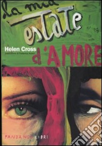 La mia estate d'amore libro di Cross Helen