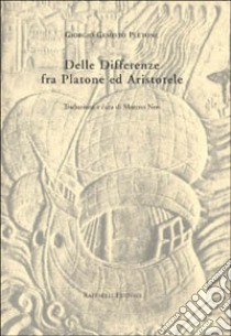 Delle differenze fra Platone e Aristotele libro di Gemisto Pletone Giorgio