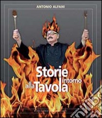 Storie intorno alla tavola libro di Alfani Antonio