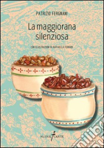 La maggiorana silenziosa libro di Fergnani Patrizio