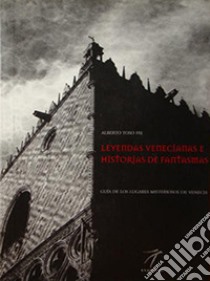 Leggende veneziane e storie di fantasmi. Ediz. spagnola libro di Toso Fei Alberto