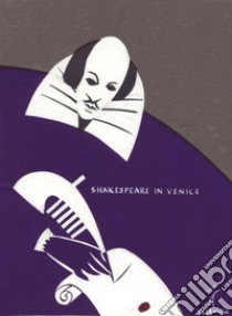 Shakespeare in Venice. Exploring the city with Shylock and Othello libro di Bassi Shaul; Toso Fei Alberto
