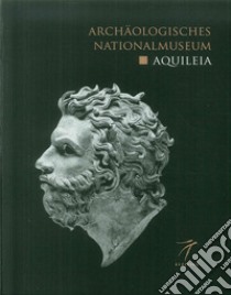 Archaeologisches Nationalmuseum Aquileia libro di Novello Marta; Braidotti Elena; De Franzoni Annalisa