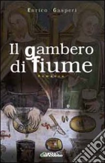 Il gambero di fiume libro di Gasperi Enrico