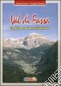 Val di Fassa. Luoghi, escursioni e altre storie libro di Seeber Antonio - Nicoletti Giorgio