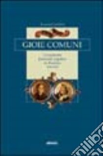 Gioie comuni. L'ornamento femminile in Trentino (1850-1950) libro di Cavallini Rosanna