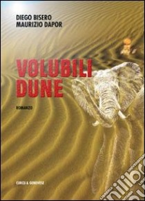 Volubili dune libro di Dapor Maurizio - Bisero Diego