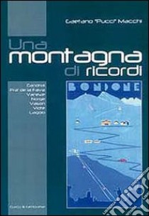 Una montagna di ricordi libro di Macchi Gaetano