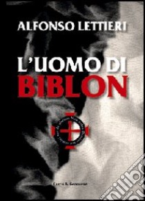 L'uomo di Biblon libro di Lettieri Alfonso