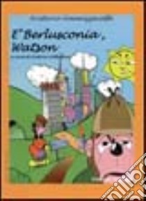 E Berlusconia, Watson. La scuola tra riforma, controriforma e contratti libro di Aristarco Ammazzacaffè