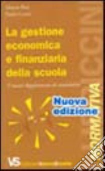 La gestione economica e finanziaria della scuola. Il nuovo regolamento di contabilità libro di Baù Marco - Conti Paola