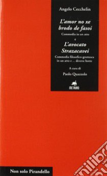 L'amor no xe brodo de fasoi-L'avocato Strazacavei libro di Cecchelin Angelo; Quazzolo P. (cur.)