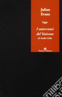 Julian Evans legge «I sotterranei del Vaticano» di André Gide libro di Evans Julian